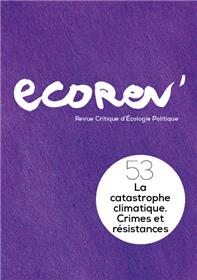 EcoRev n°53 : La catastrophe climatique : crimes et résistances - Hiver 2023