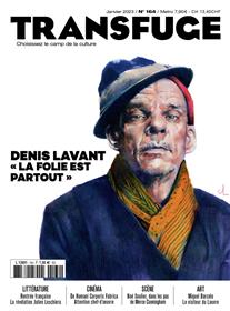 Transfuge N°164 : Denis Lavant - janv 2023