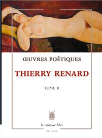 Oeuvres poétiques tome 2 - Thierry Renard
