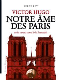 Victor Hugo Notre âme des Paris
