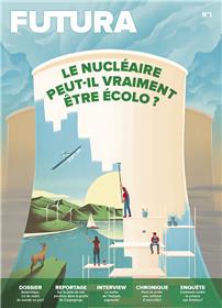 Le Mag Futura N°2 : Le nucléaire peut-il vraiment être écolo ? - Janvier 2023