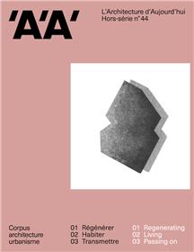 L'Architecture d'aujourd'hui AA HS N°44 : CORPUS, architecture urbanisme - Avril 2023