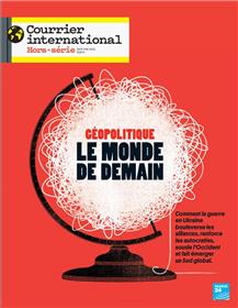 Courrier international HS n°94 : Géopolitique : le Monde de demain - Avril-Mai 2023