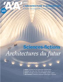 L'Architecture d'aujourd'hui AA n°454 : Sciences-Fictions - Avril 2023
