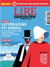Lire Magazine Littéraire n°518 : Les séries et la littérature - Mai 2023