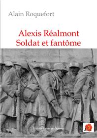 Alexis Réalmont Soldat et fantôme