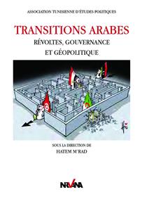 Transitions arabes - Révoltes, gouvernance et géopolitique