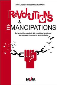 Révolutions & émancipations - De la rébellion zapatiste à la révolution tunisienne : les nouveaux chemins de la contestation