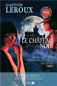 Les enquêtes de Rouletabille T3 : Le Chateau noir