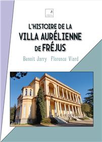 L´histoire de la Villa Aurélienne de Fréjus