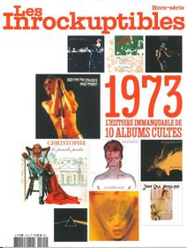 Les Inrockuptibles HS : 1973, l'Histoire immanquable de 10 albums cultes - Juillet 2023