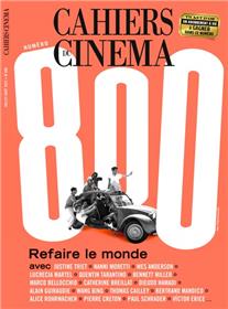 Cahiers du cinéma n°800  : Refaire le monde - Juillet-Août 2023