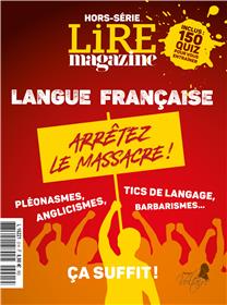 Lire Magazine Littéraire HS N°5 : Langue Française, arrêtez le massacre ! - Sept 2023