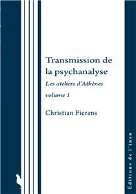 Transmission de la psychanalyse - volume 1