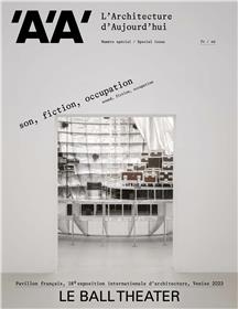 Architecture d'aujourd'hui Numéro spécial : Son, fiction, occupation - Le Ball Theater - Novembre 2023