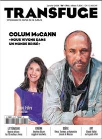 Transfuge N°174 : Colum McCann "Nous vivons dans un monde brisé" - Janvier 2024