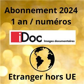 Images Documentaires abonnement (1 an / 4 numéros) 2024 Etranger - hors U.E.