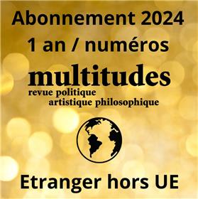Multitudes  Abonnements Hors Union Européenne VOL/2024 (4 NUMEROS/1 an)