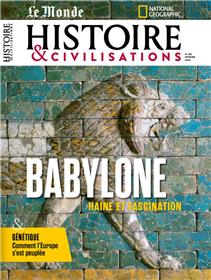 Histoire et Civilisations n°102 : Babylone, de la splendeur à la chute - Février 2024