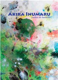 Akira Inumaru, Jardins de lumières