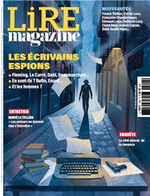 Lire Magazine n°529 - Les écrivains espions - Mai 2024
