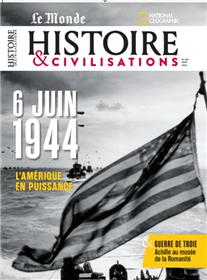 Histoire et Civilisation n°106 : 6 Juin 1944, L´Amérique en puissance - Juin 2024
