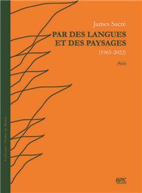 Par des langues et des paysages (1965-2022)