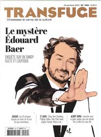 Transfuge N°103 Le Mystere Edouard Baer Novembre 2016