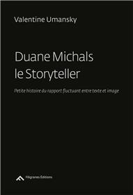Duane Michals Le Storyteller, Petite Histoire Du Rapport Fluctuant Entre Texte Et Image