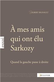 A Mes Amis Qui Ont Elu Sarkozy
