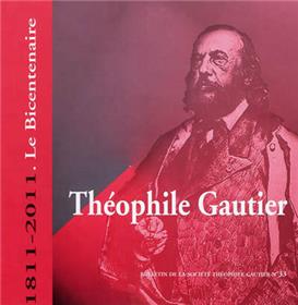 Bulletin Theophile Gautier N33. Hors Serie. Theophile Gautier (1811-2011) : Le Bicentenaire