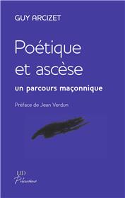 Poetique Et Ascese, Un Parcours Maconnique.