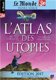 Le Monde Hs N°19  Atlas Des Utopies  Edition 2017