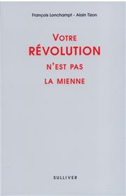 Votre Revolution N´Est Pas La Mienne