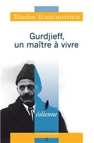 Gurdjieff, Un Maitre A Vivre