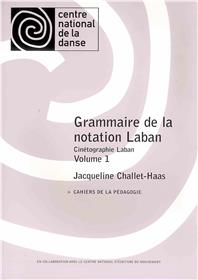 Grammaire De La Notation Laban Vol. 1