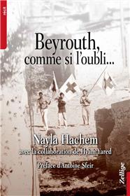 Beyrouth Comme Si L´Oubli