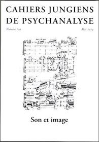 Son Et Image - Cahiers Jungiens De Psychanalyse N°139