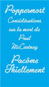Poppermost. Considerations Sur La Mort De Paul Mccartney