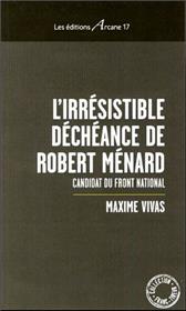 L´Irresistible Decheance De Robert Menard