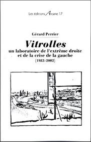 Vitrolles : Un Laboratoire De L´Extreme-Droite Et De La Crise De La Gauche (1983-2002)