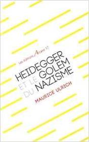 Heidegger Et Le Golem Du Nazisme