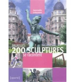 Bruxelles 200 Sculptures Se Racontent