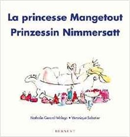 La Princesse Mangetout/Prinzessin Nimmersatt