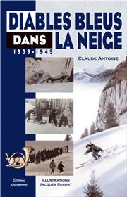 Diables Bleus Dans La Neige (1939-1945)