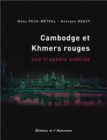 Cambodge Et Khmers Rouges, Une Tragédie Oubliée 1975-1979