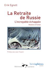 La Retraite De Russie - L´Incroyable Echappee Histoire Et Fiction