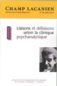 Champ Lacanien N°19 Liaisons & Deliaisons De La Clinique Psycha.  Juin 2017