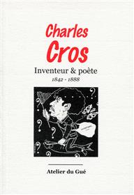 Charles Cros Inventeur Et Poete
