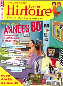 Histoire Junior N°65 Special Annees 80 Juillet/Aout 2017